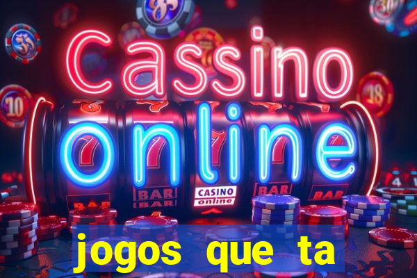 jogos que ta pagando agora